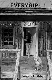 Everygirl is Angela Dribben's debut poetry collection.